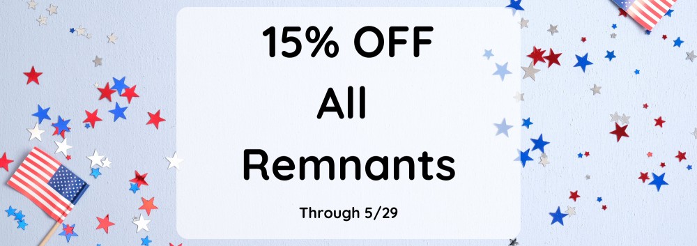 "15% off all remnants! Through 5/29". Background is a host of stars and American flags.